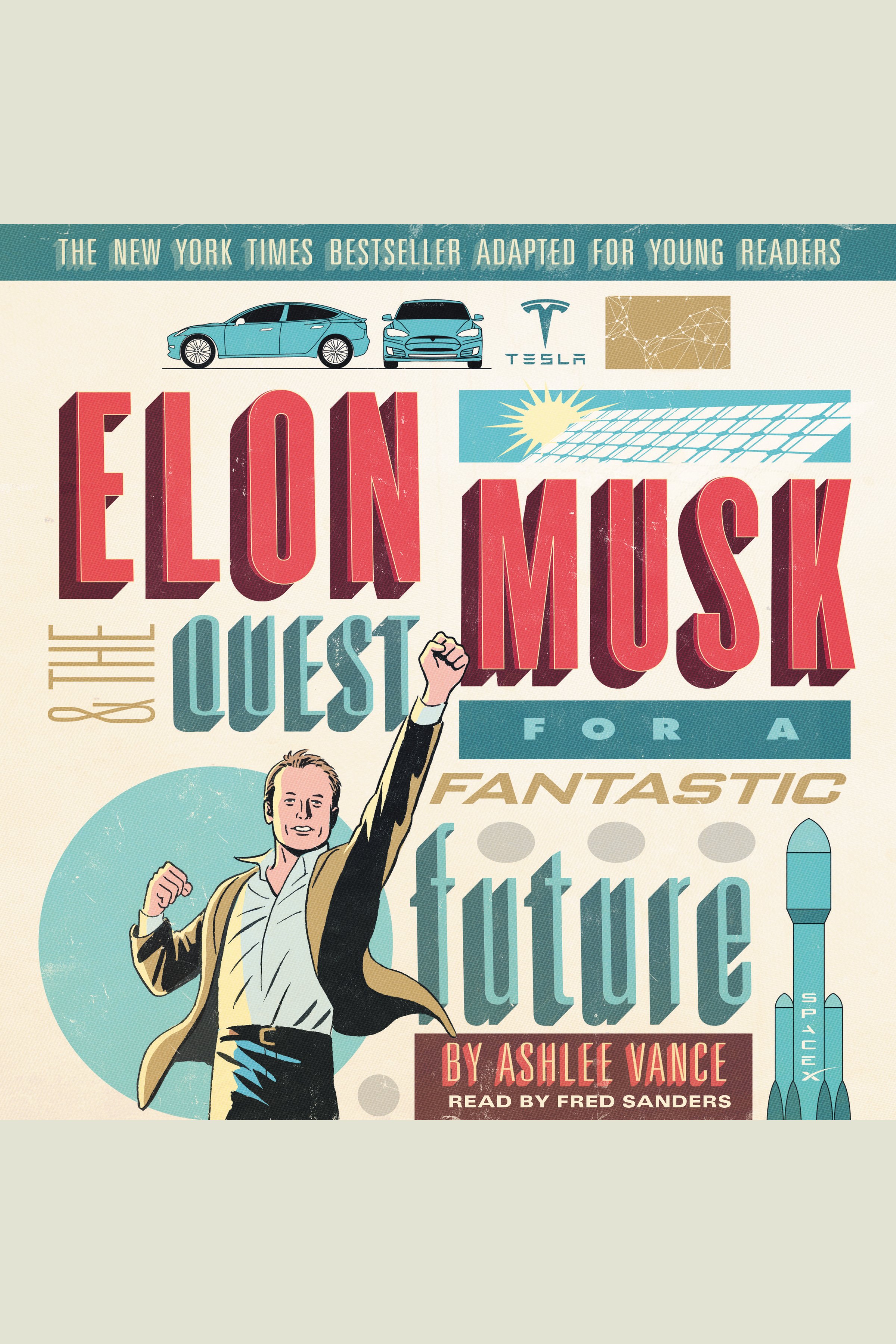 Elon Musk and the Quest for a Fantastic Future Young Readers' Edition cover image