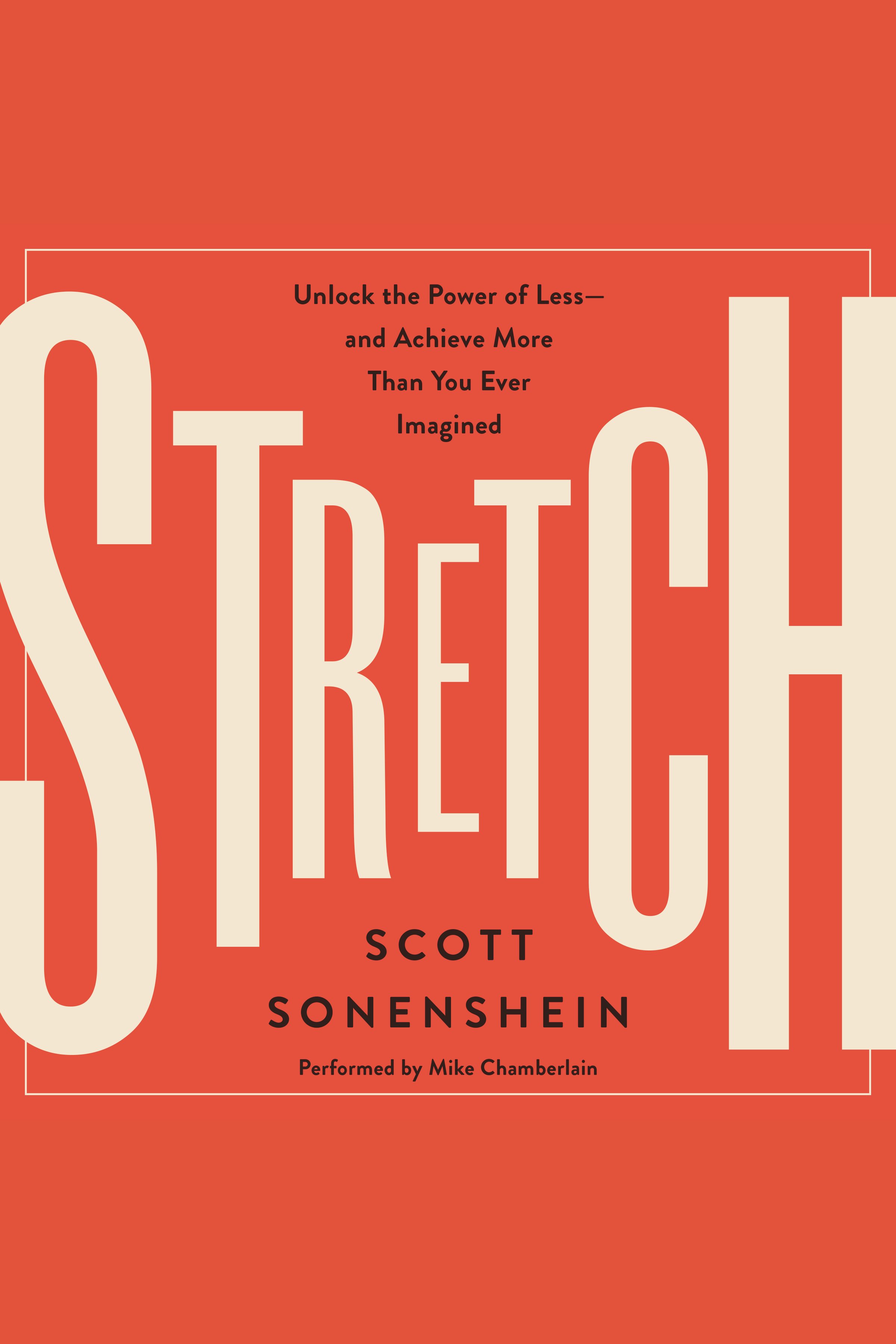 Stretch Unlock the Power of Less-and Achieve More Than You Ever Imagined cover image