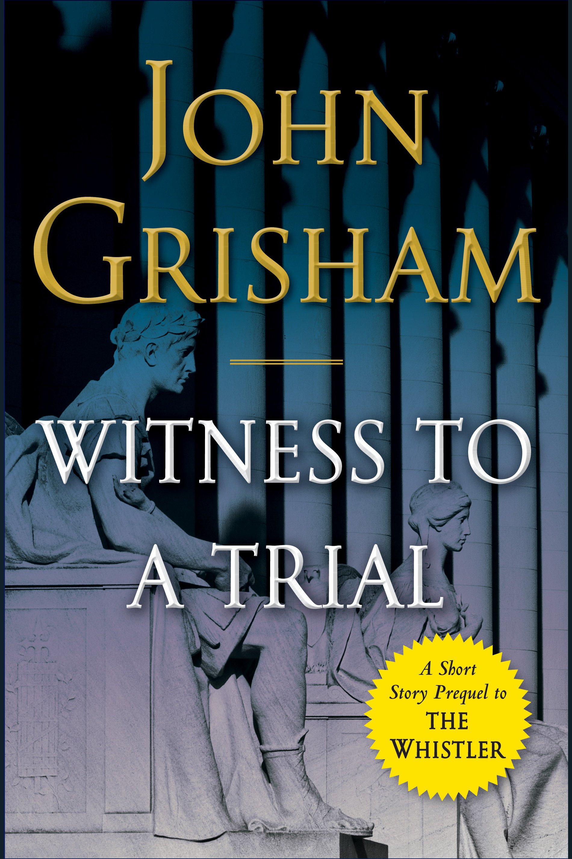 Cover image for Witness to a Trial [electronic resource] : A Short Story Prequel to The Whistler