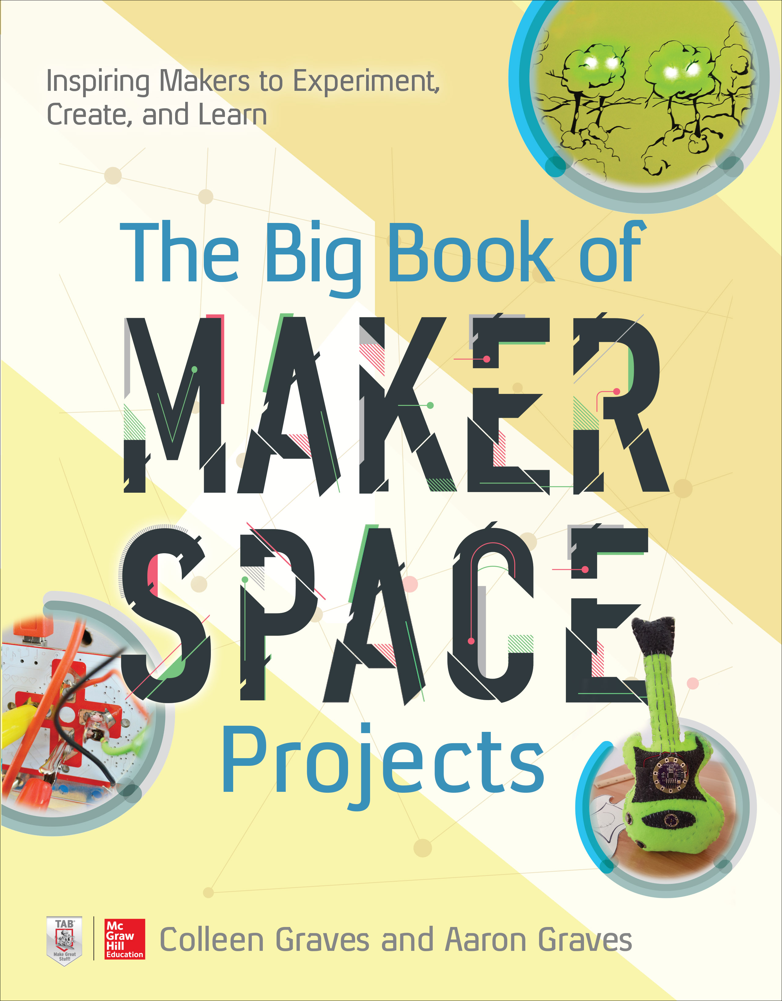 Cover image for The Big Book of Makerspace Projects: Inspiring Makers to Experiment, Create, and Learn [electronic resource] :