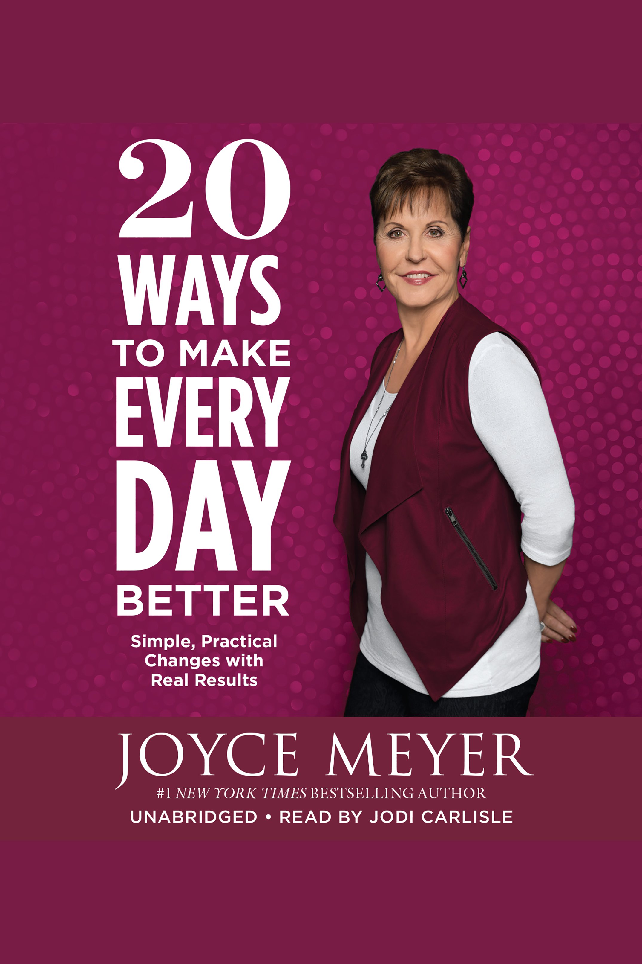 Cover image for 20 Ways to Make Every Day Better [electronic resource] : Simple, Practical Changes with Real Results
