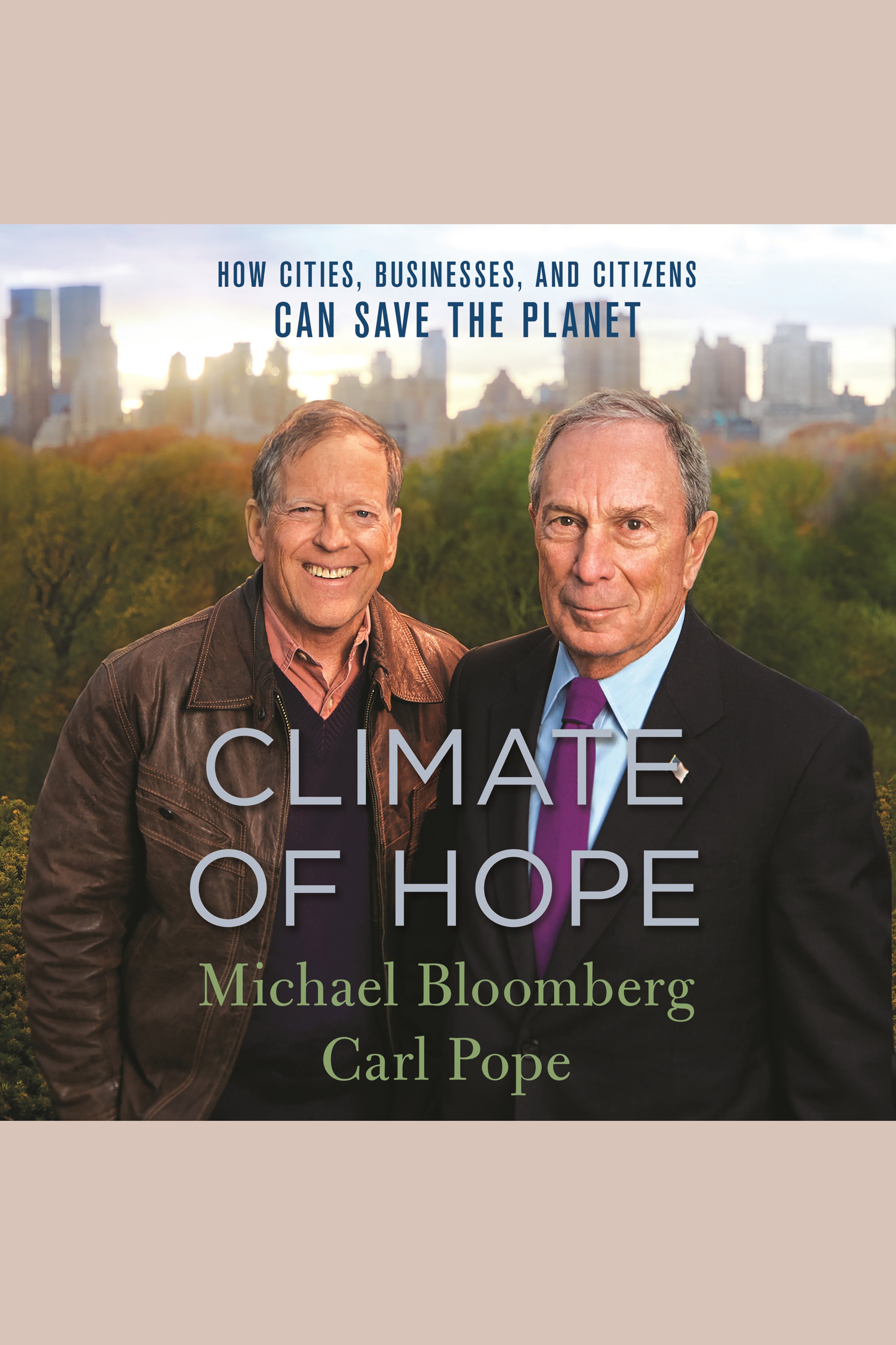 Cover image for Climate of Hope [electronic resource] : How Cities, Businesses, and Citizens Can Save the Planet