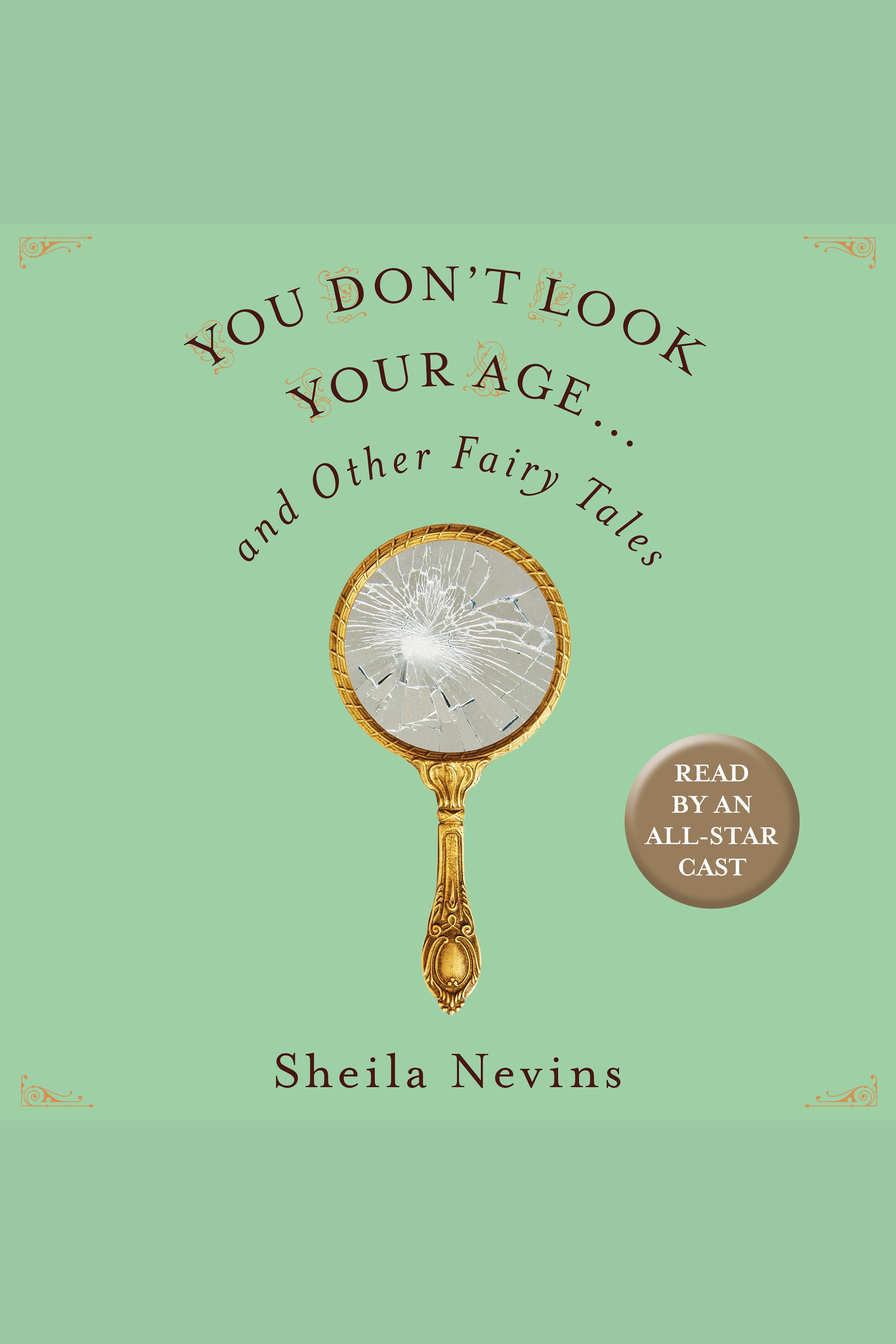 Image de couverture de You Don't Look Your Age... [electronic resource] : and Other Fairy Tales