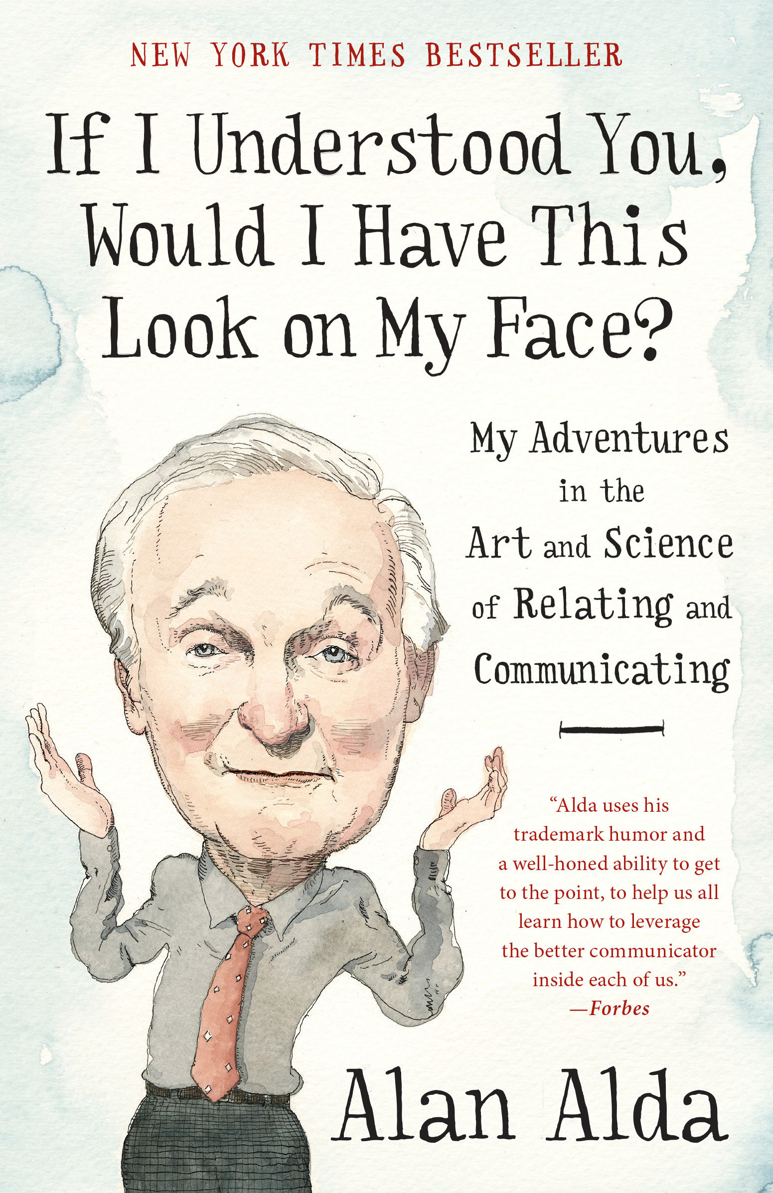 Cover image for If I Understood You, Would I Have This Look on My Face? [electronic resource] : My Adventures in the Art and Science of Relating and Communicating