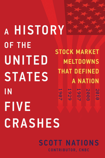 A history of the United States in five crashes stock market meltdowns that defined a nation cover image