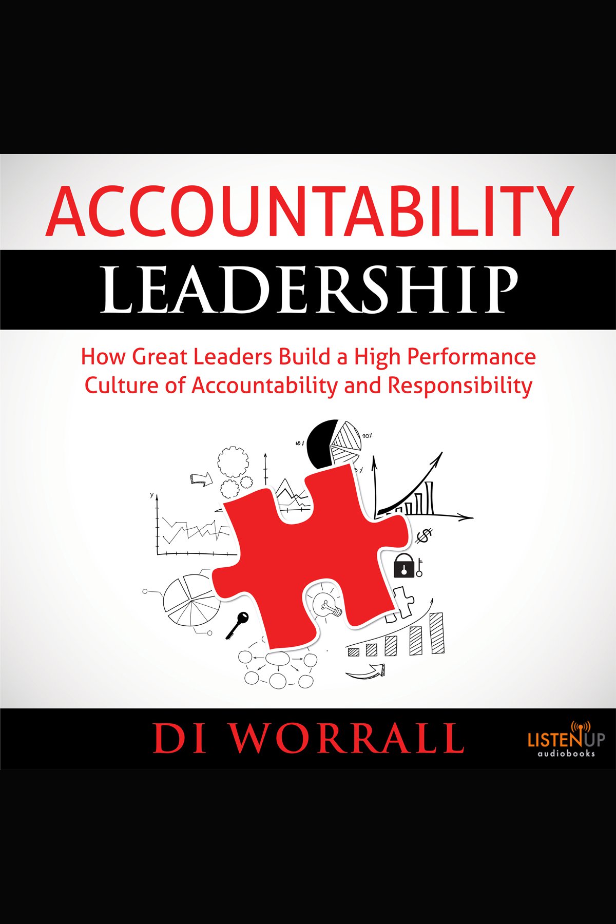 Accountability Leadership How Great Leaders Build a High Performance Culture of Accountability and Responsibility cover image