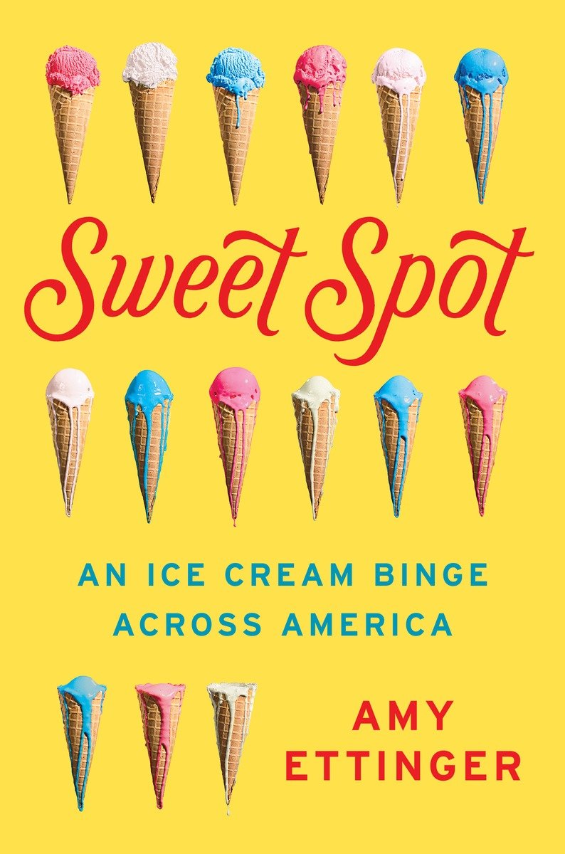 Sweet spot an ice cream binge across America cover image