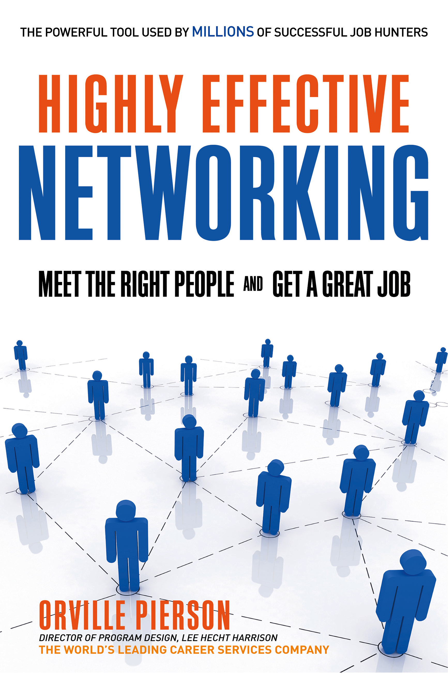 Highly Effective Networking Meet the Right People and Get a Great Job cover image