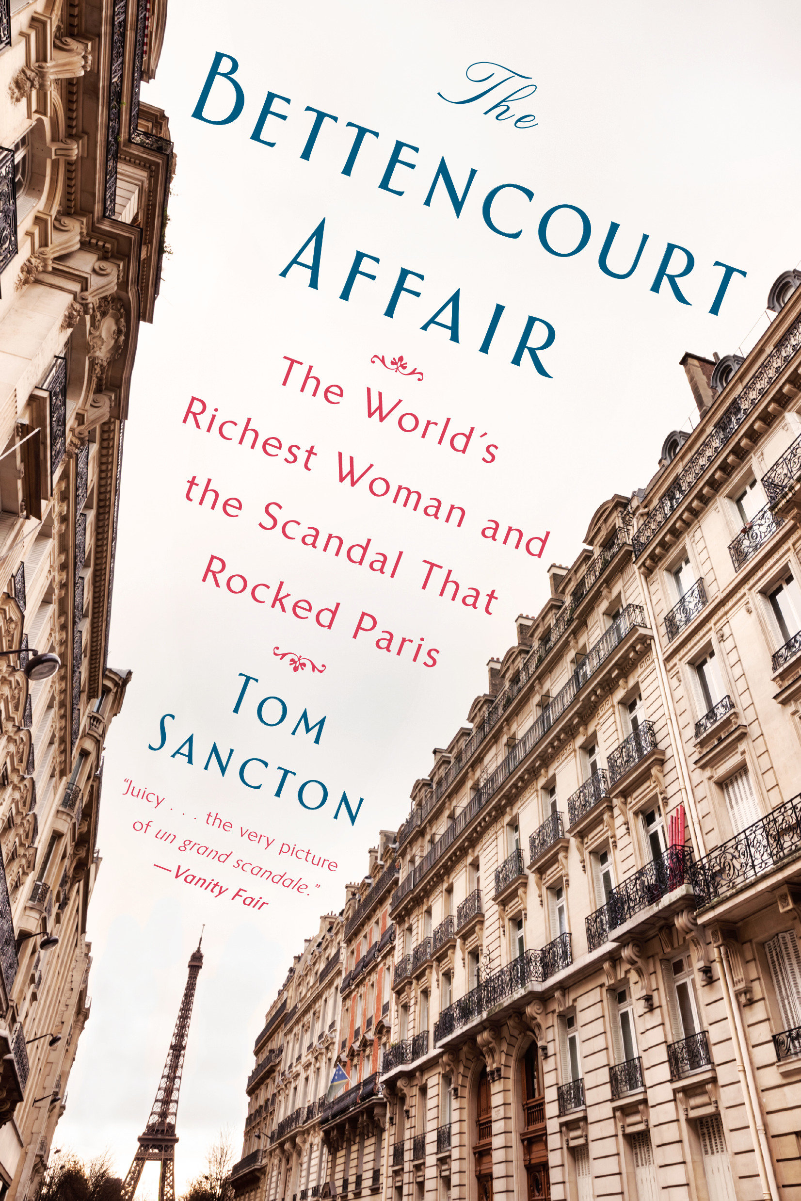 Cover image for The Bettencourt Affair [electronic resource] : The World's Richest Woman and the Scandal That Rocked Paris