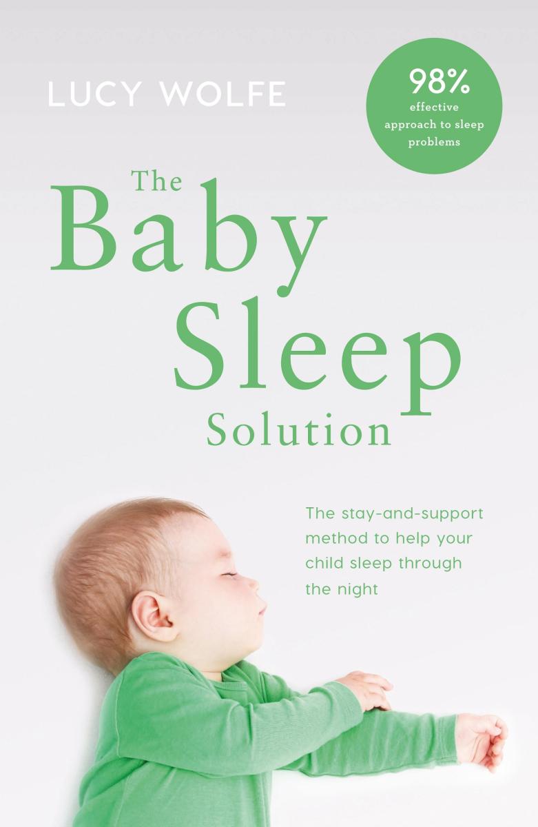 Cover image for The Baby Sleep Solution [electronic resource] : The stay and support method to help your baby sleep through the night