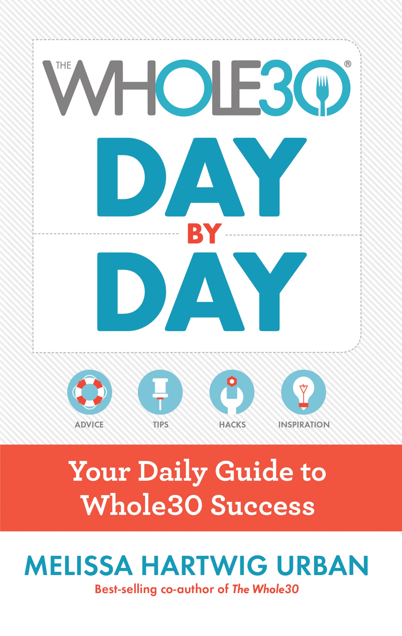 Image de couverture de The Whole30 Day By Day [electronic resource] : Your Daily Guide to Whole30 Success