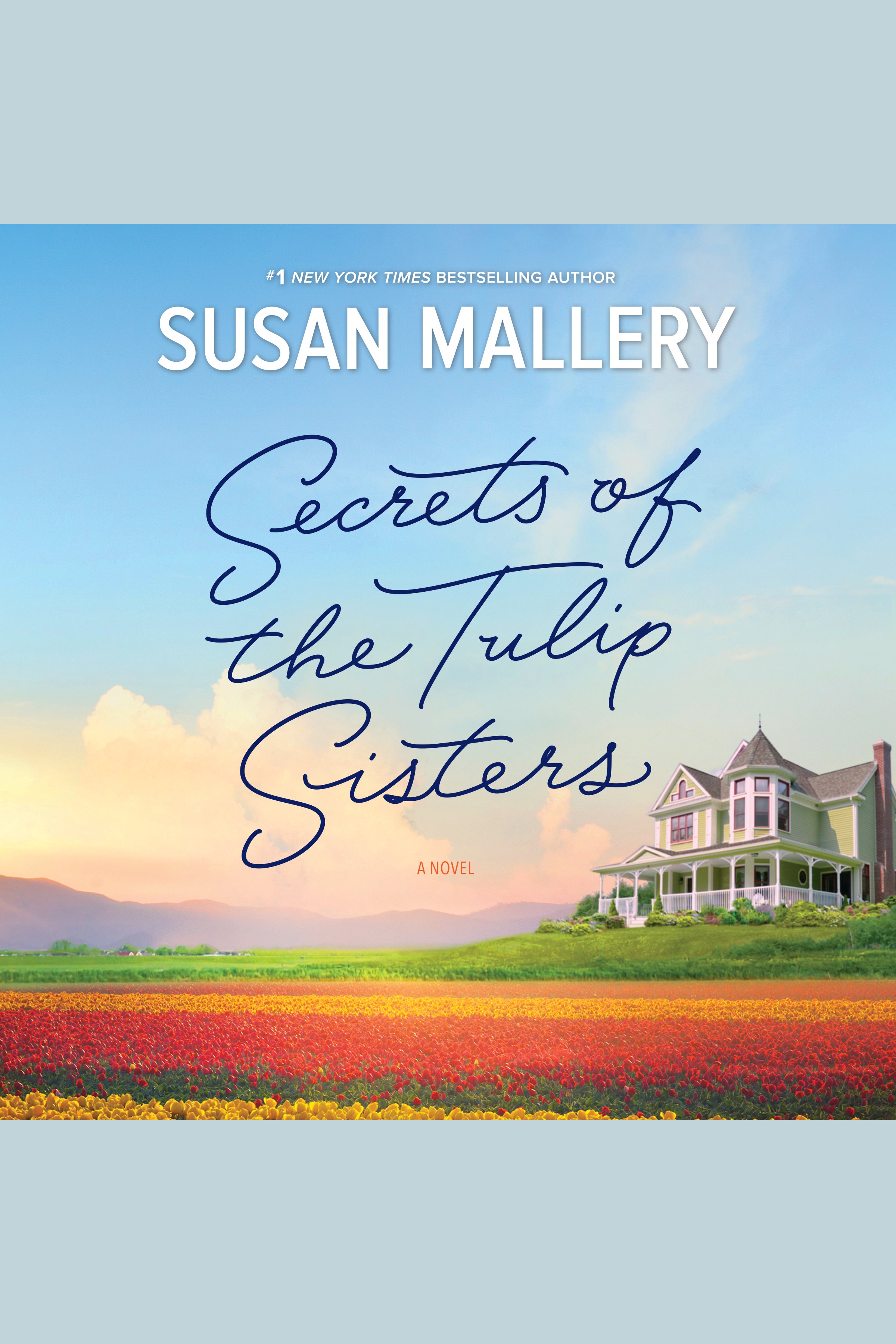 Image de couverture de Secrets of the Tulip Sisters [electronic resource] : A Novel