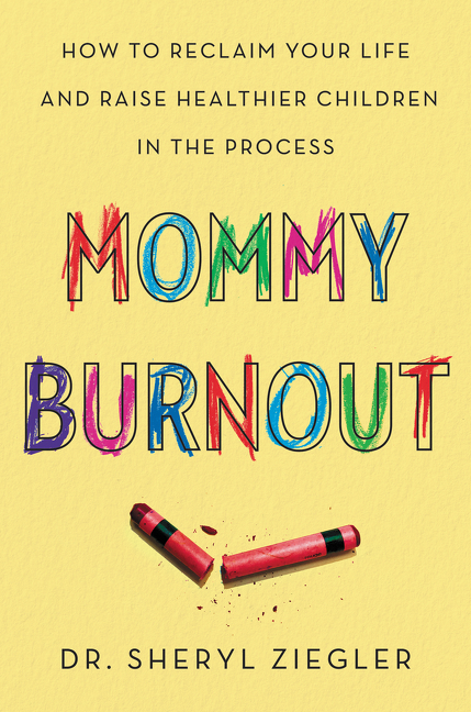 Cover image for Mommy Burnout [electronic resource] : How to Reclaim Your Life and Raise Healthier Children in the Process