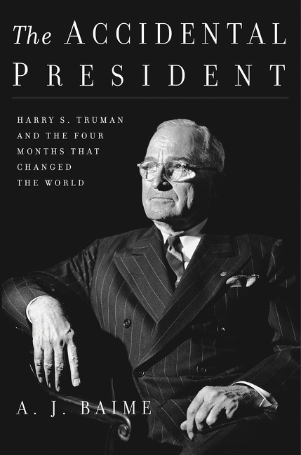 Imagen de portada para The Accidental President [electronic resource] : Harry S. Truman and the Four Months That Changed the World