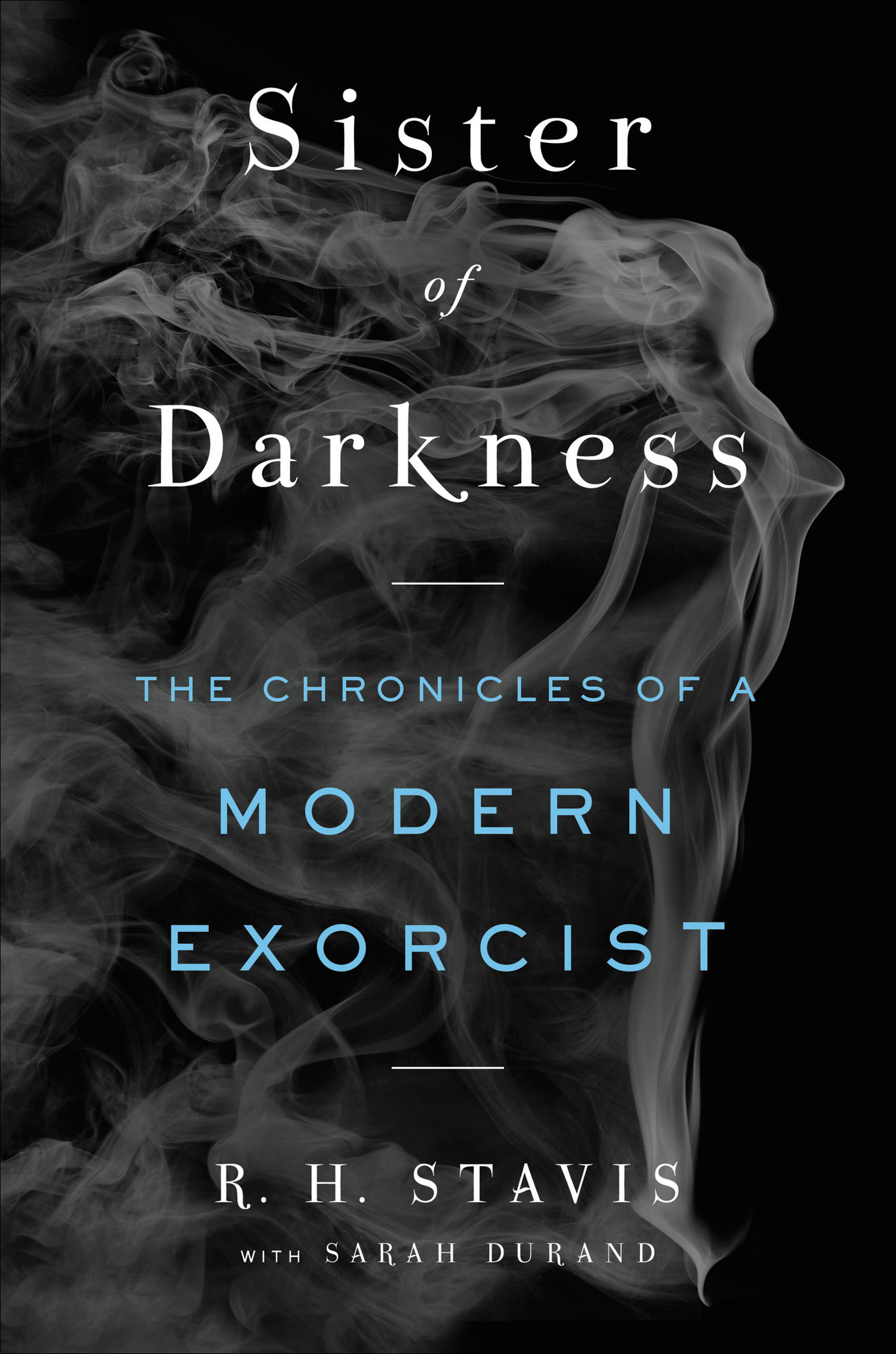 Cover image for Sister of Darkness [electronic resource] : The Chronicles of a Modern Exorcist