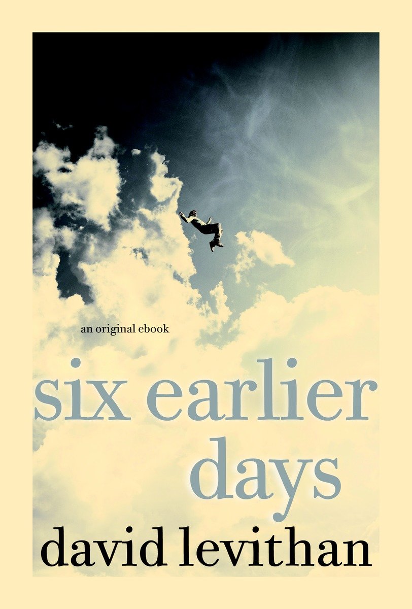 Cover image for Six Earlier Days [electronic resource] :