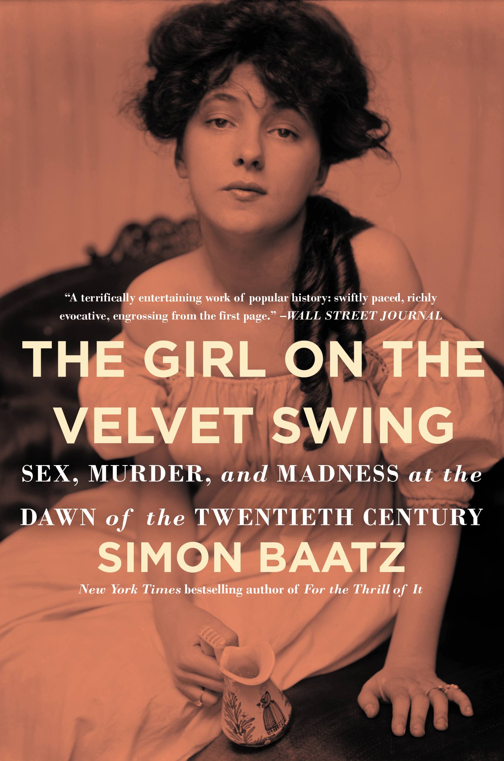 Cover image for The Girl on the Velvet Swing [electronic resource] : Sex, Murder, and Madness at the Dawn of the Twentieth Century