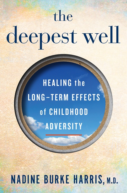 Image de couverture de The Deepest Well [electronic resource] : Healing the Long-Term Effects of Childhood Trauma and Adversity