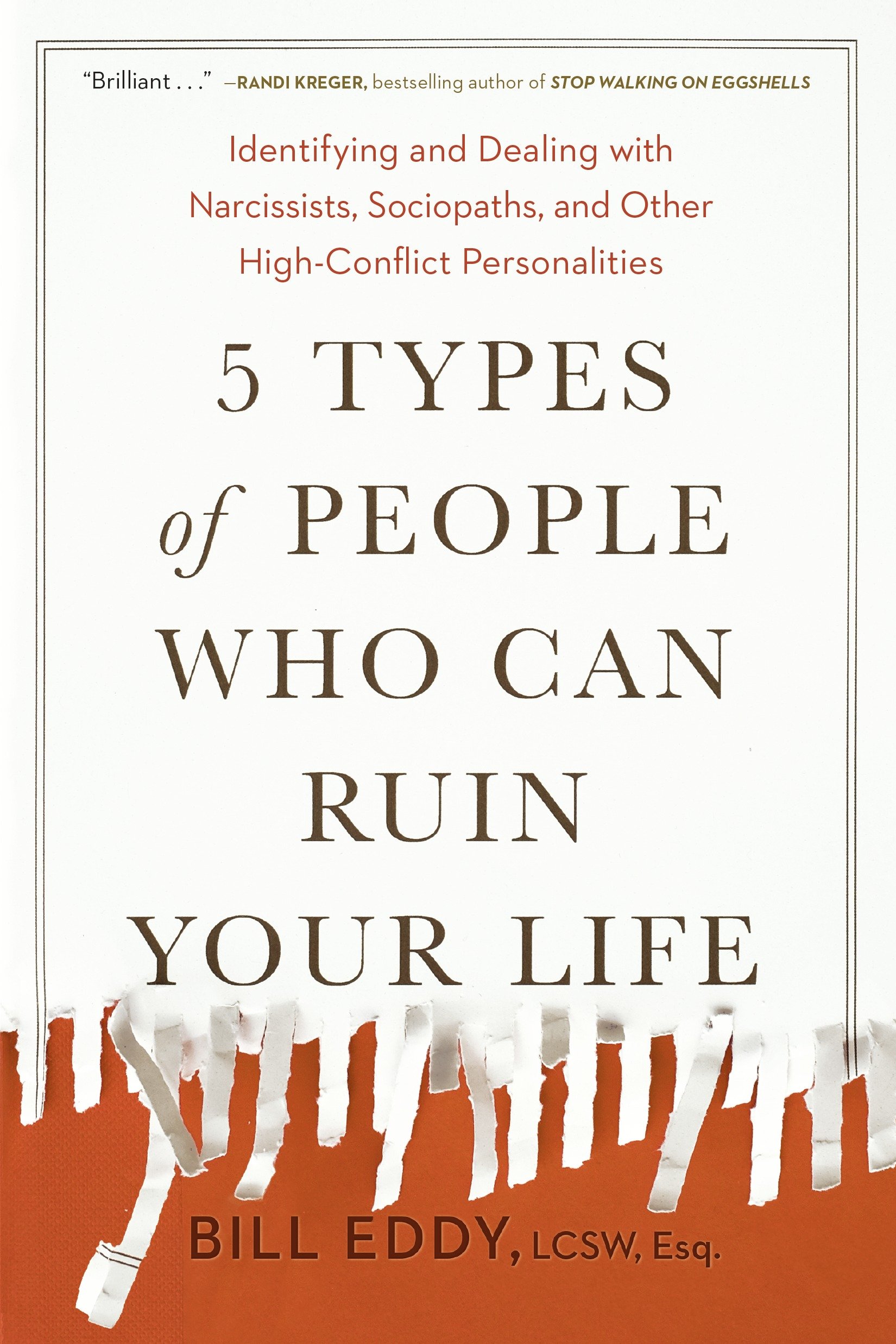 Cover image for 5 Types of People Who Can Ruin Your Life [electronic resource] : Identifying and Dealing with Narcissists, Sociopaths, and Other High-Conflict Personalities
