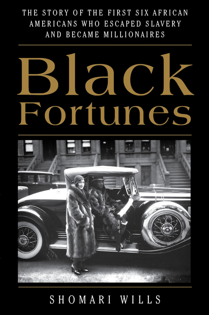 Cover image for Black Fortunes [electronic resource] : The Story of the First Six African Americans Who Escaped Slavery and Became Millionaires