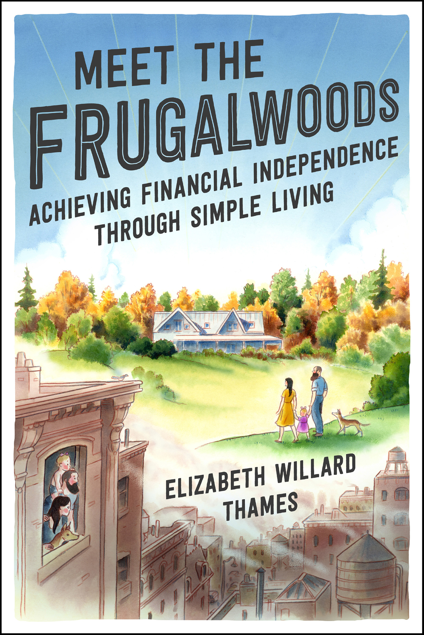 Cover image for Meet the Frugalwoods [electronic resource] : Achieving Financial Independence Through Simple Living