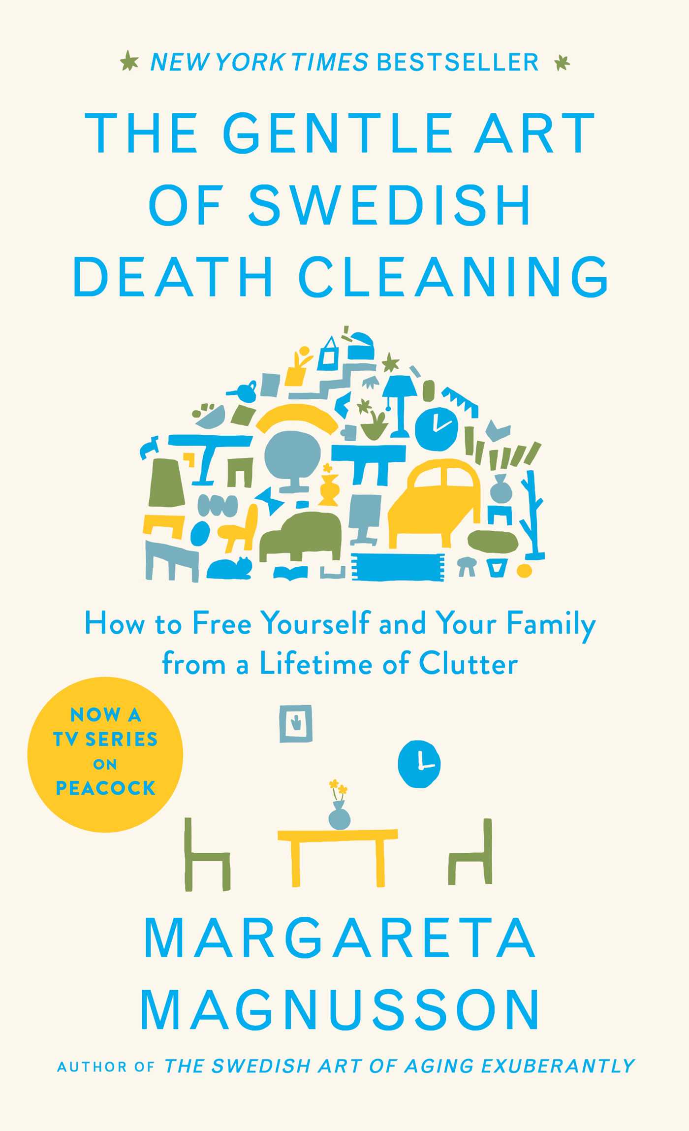 The Gentle Art of Swedish Death Cleaning How to Free Yourself and Your Family from a Lifetime of Clutter cover image