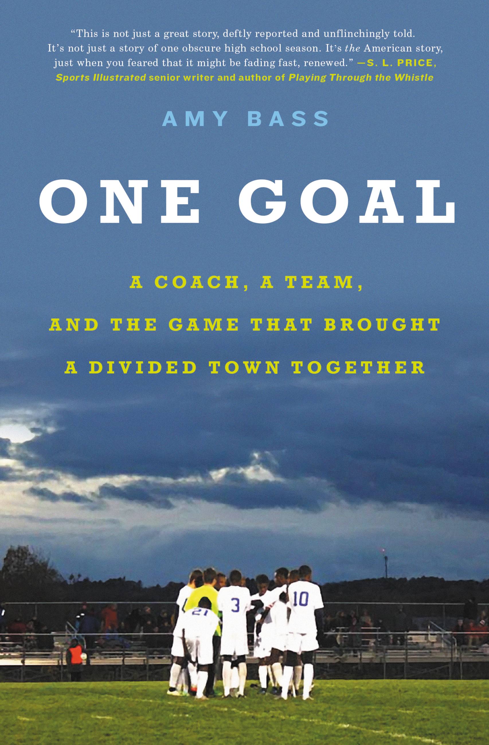 Image de couverture de One Goal [electronic resource] : A Coach, a Team, and the Game That Brought a Divided Town Together