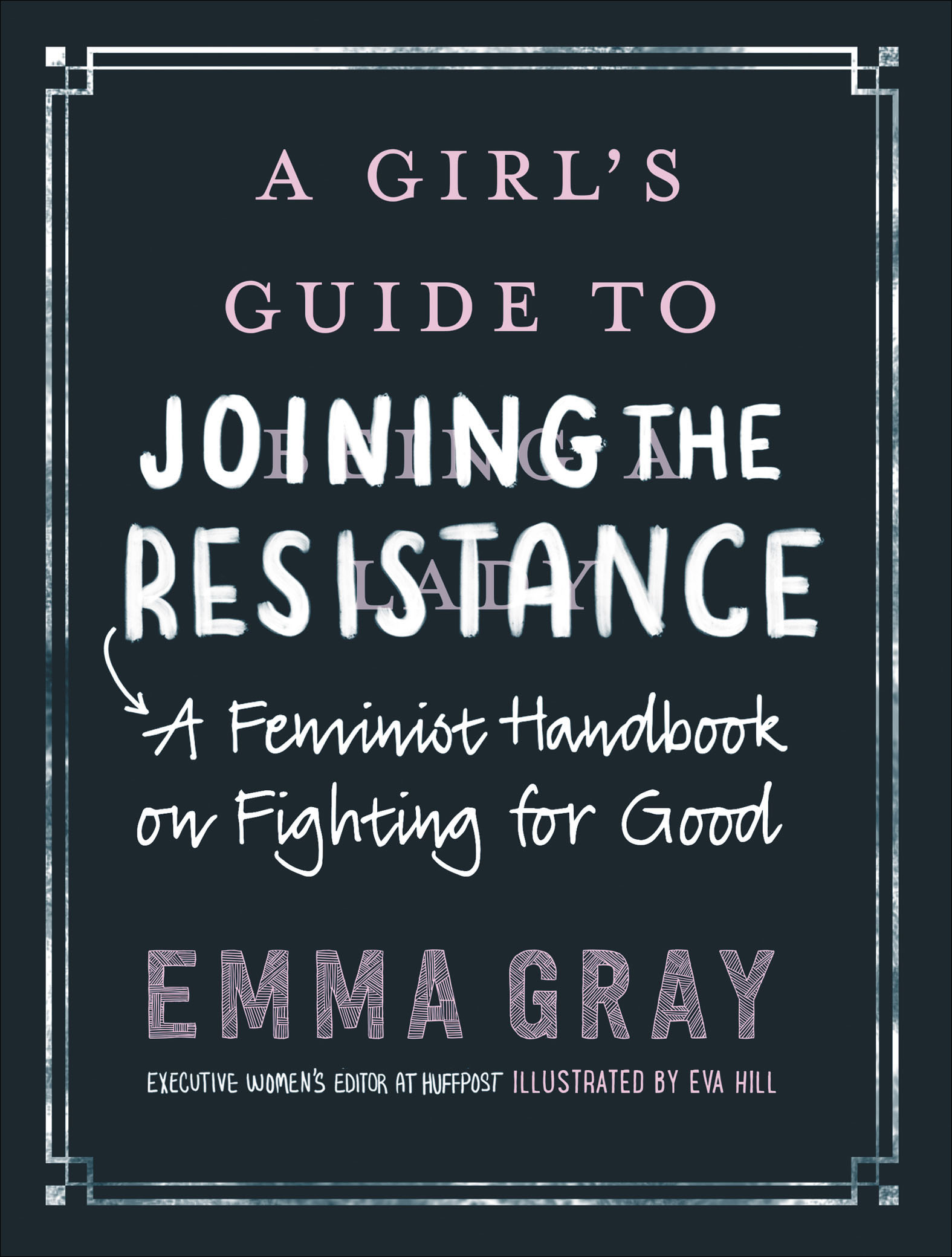 A girl's guide to joining the resistance a feminist handbook on fighting for good cover image
