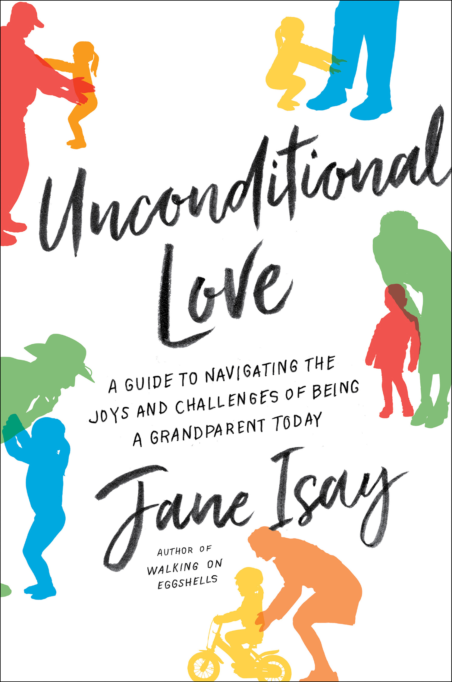Umschlagbild für Unconditional Love [electronic resource] : A Guide to Navigating the Joys and Challenges of Being a Grandparent Today