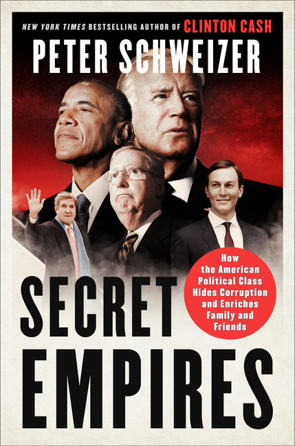 Cover image for Secret Empires [electronic resource] : How the American Political Class Hides Corruption and Enriches Family and Friends