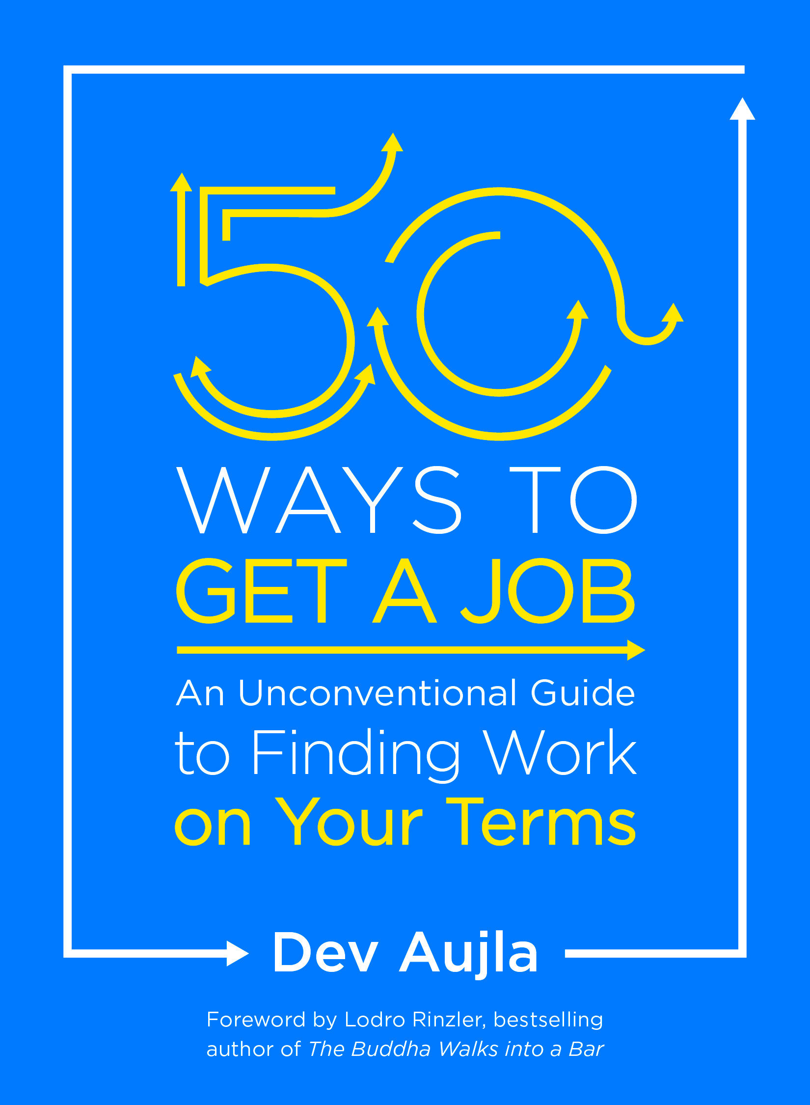 Image de couverture de 50 Ways to Get a Job [electronic resource] : An Unconventional Guide to Finding Work on Your Terms
