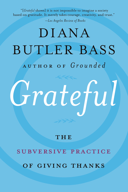 Image de couverture de Grateful [electronic resource] : The Subversive Practice of Giving Thanks