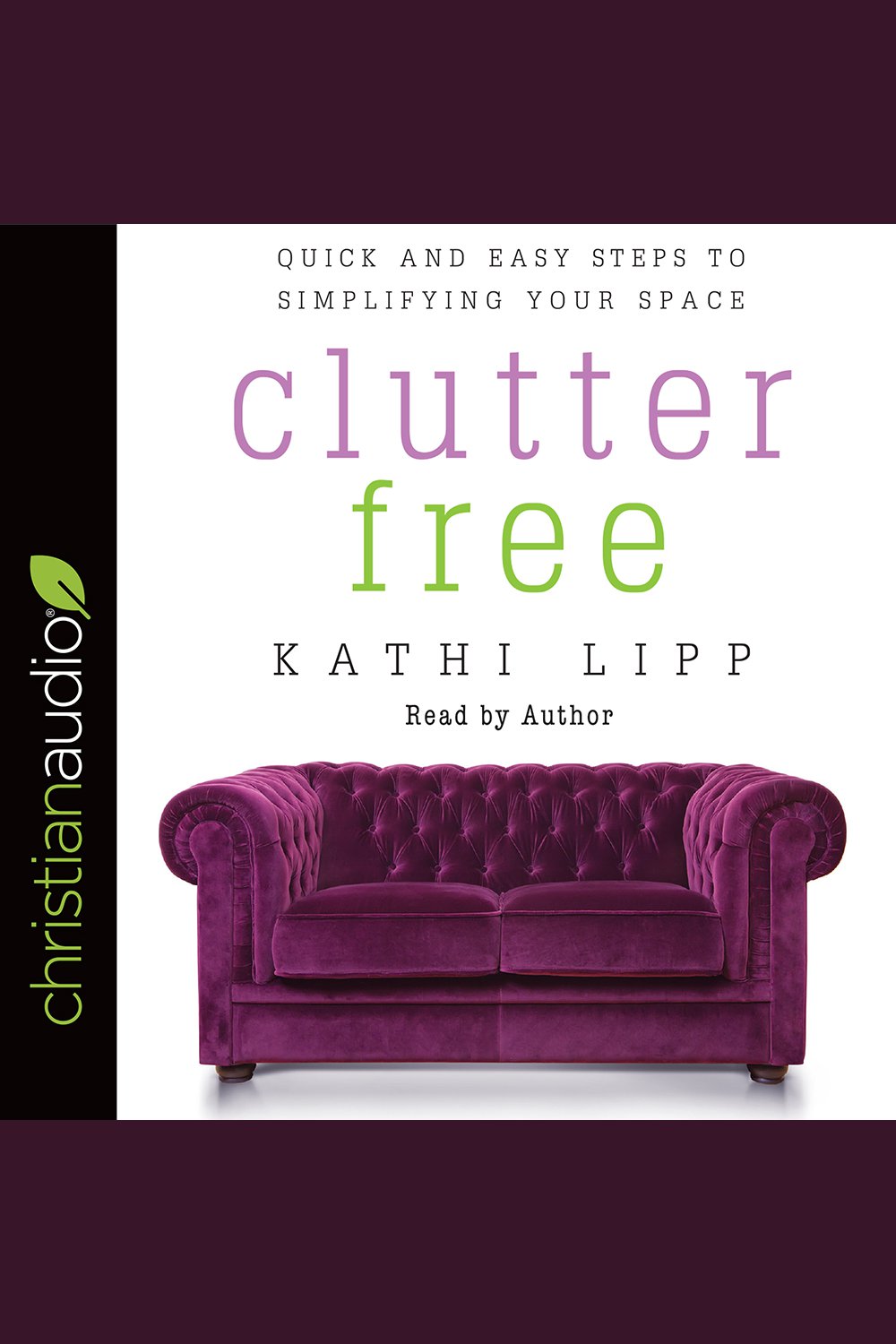 Cover image for Clutter Free [electronic resource] : Quick and Easy Steps to Simplifying Your Space