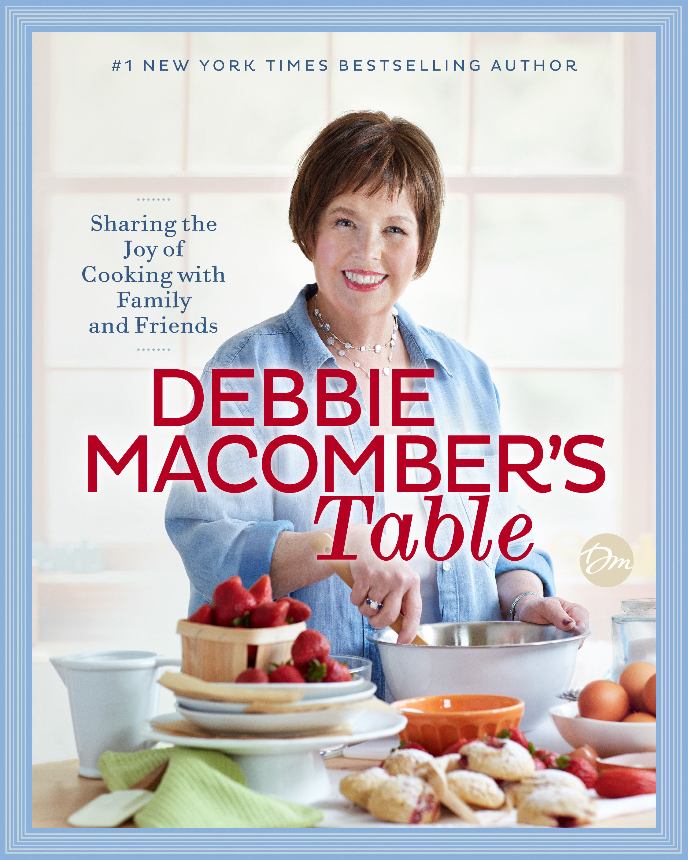 Cover image for Debbie Macomber's Table [electronic resource] : Sharing the Joy of Cooking with Family and Friends: A Cookbook