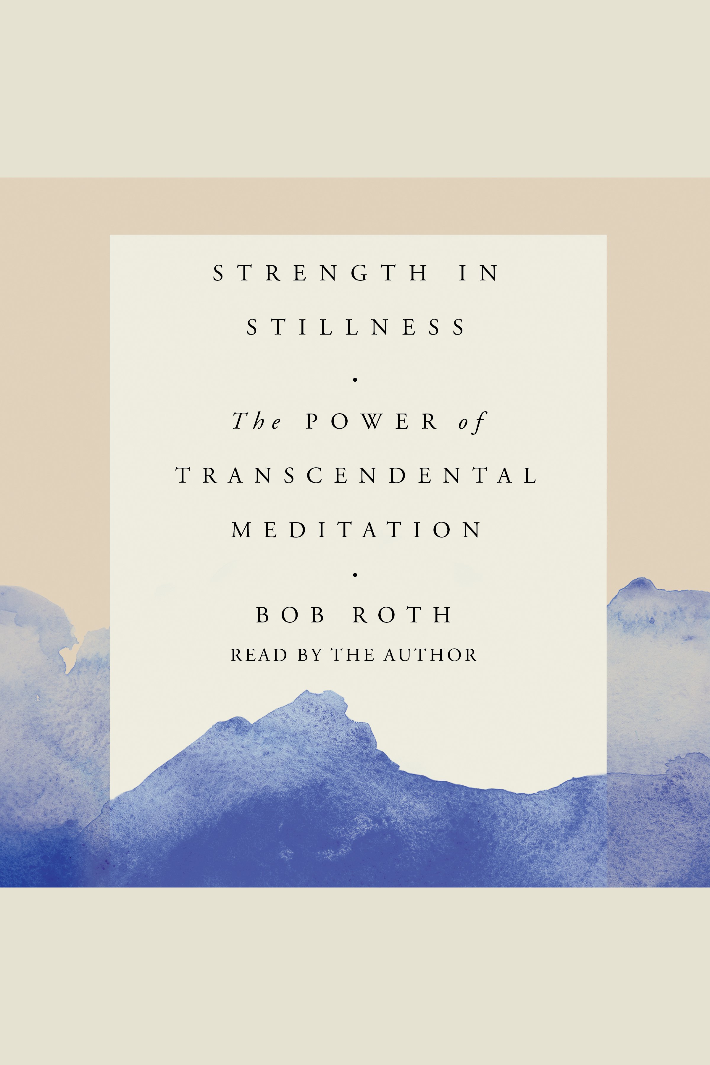 Cover image for Strength in Stillness [electronic resource] : The Power of Transcendental Meditation