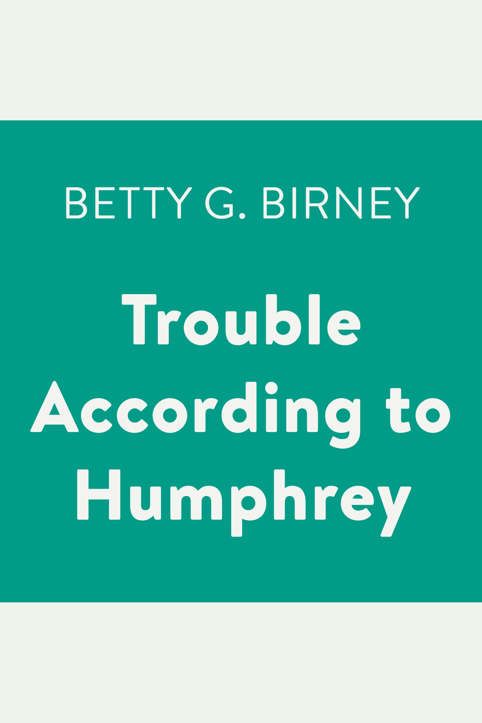 Trouble according to Humphrey cover image