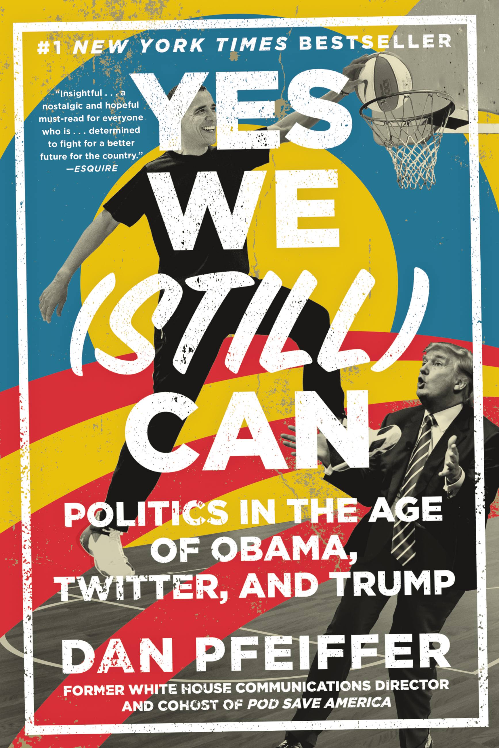 Cover image for Yes We (Still) Can [electronic resource] : Politics in the Age of Obama, Twitter, and Trump