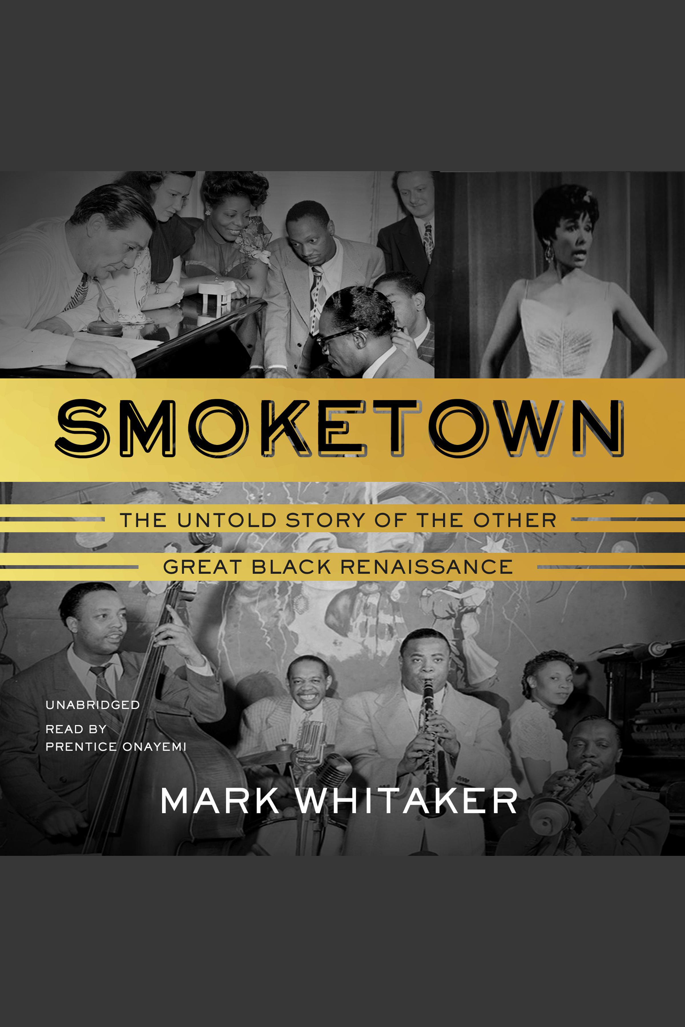 Smoketown The Untold Story of the Other Great Black Renaissance cover image