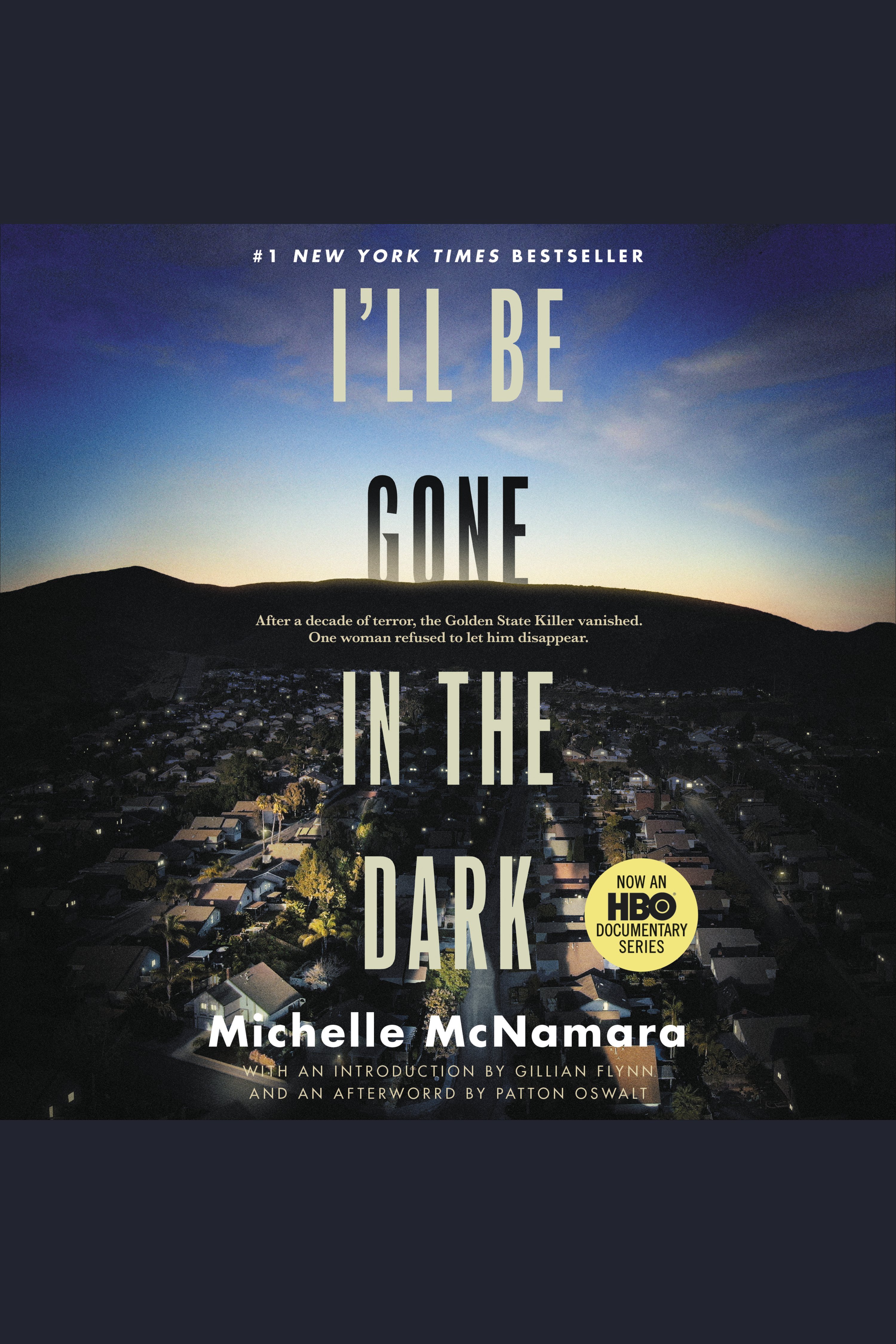 Umschlagbild für I'll Be Gone in the Dark [electronic resource] : One Woman's Obsessive Search for the Golden State Killer