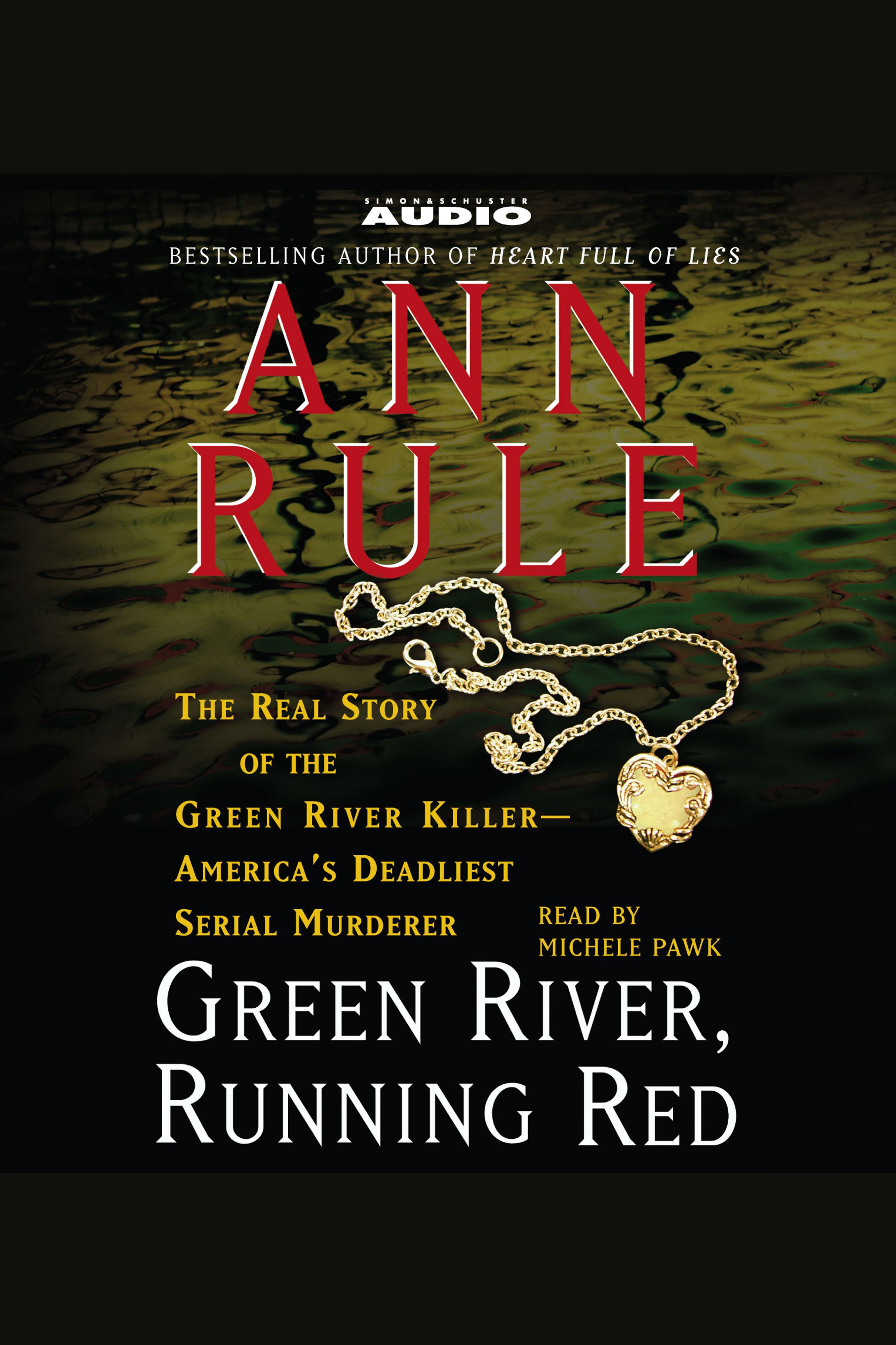 Green River, Running Red The Real Story of the Green River Killer--Americas Deadliest Serial Murderer cover image