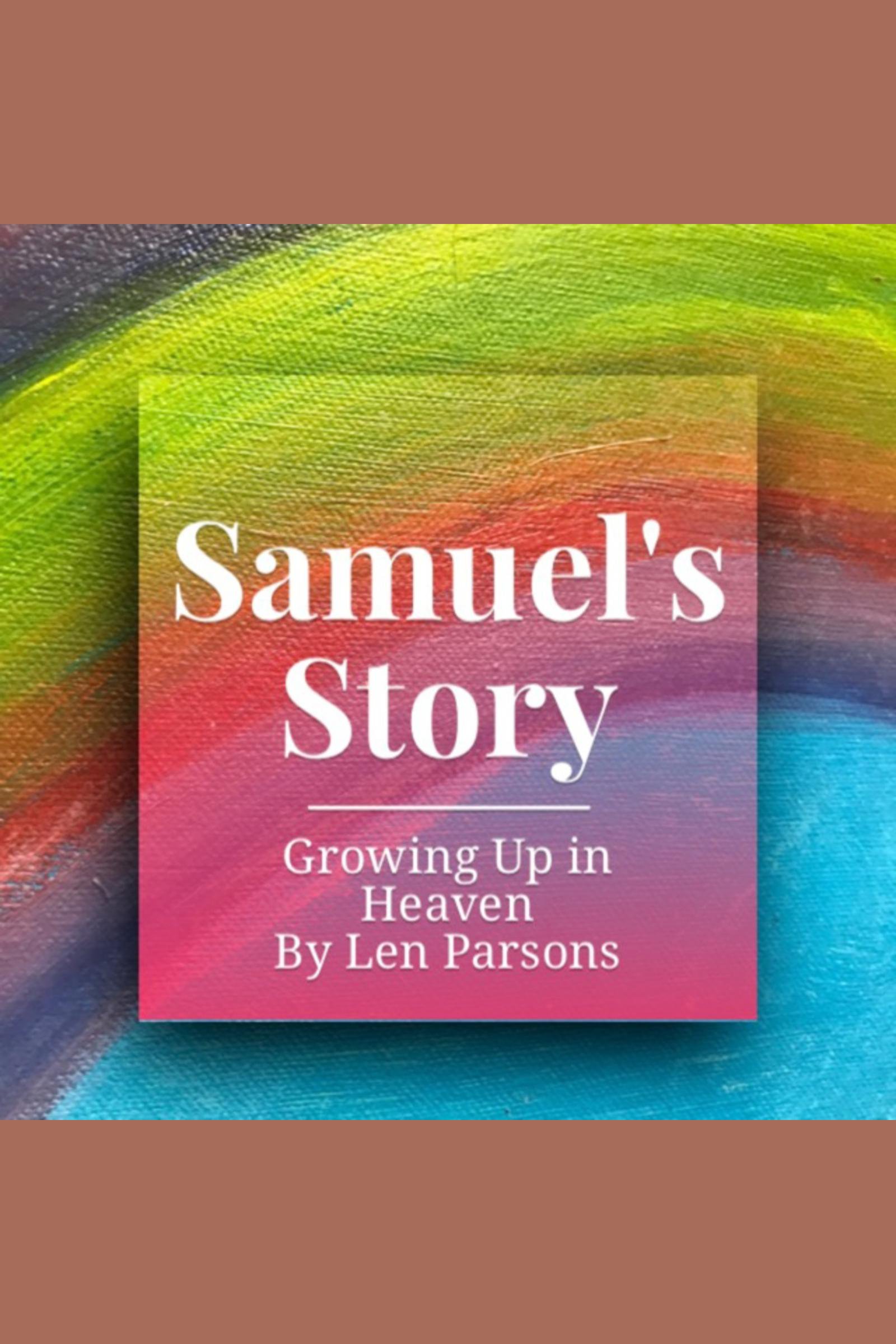 Samuel's Story Growing Up In Heaven cover image