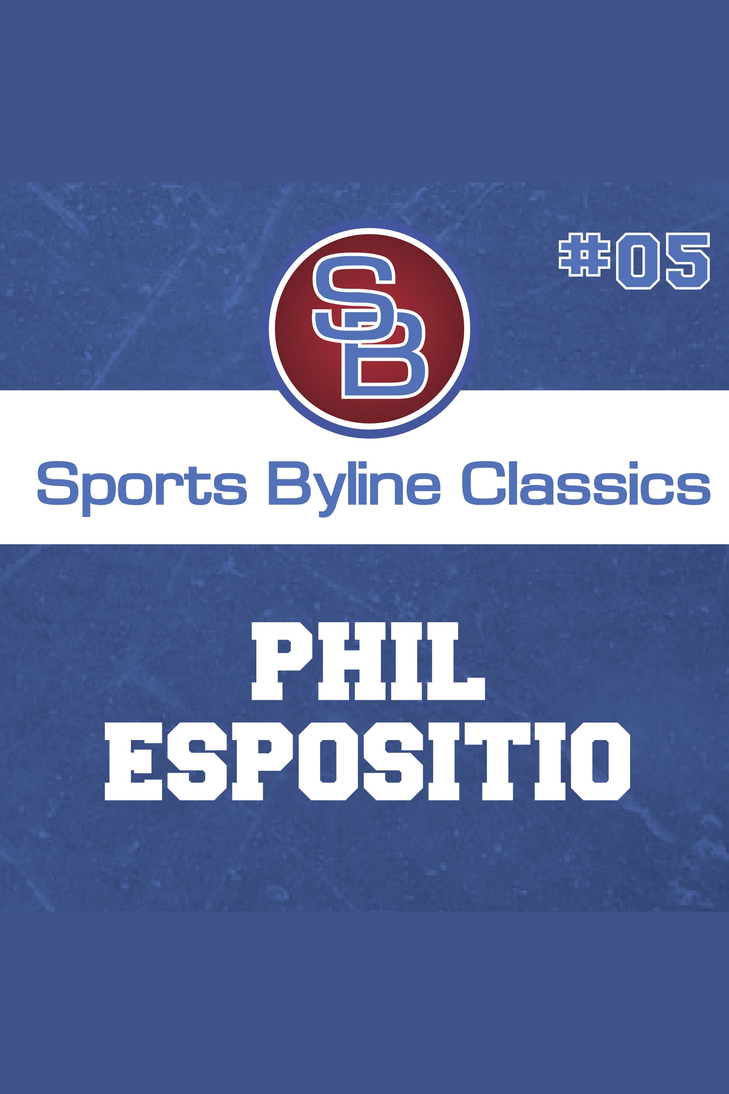 Sports Byline: Phil Esposito cover image