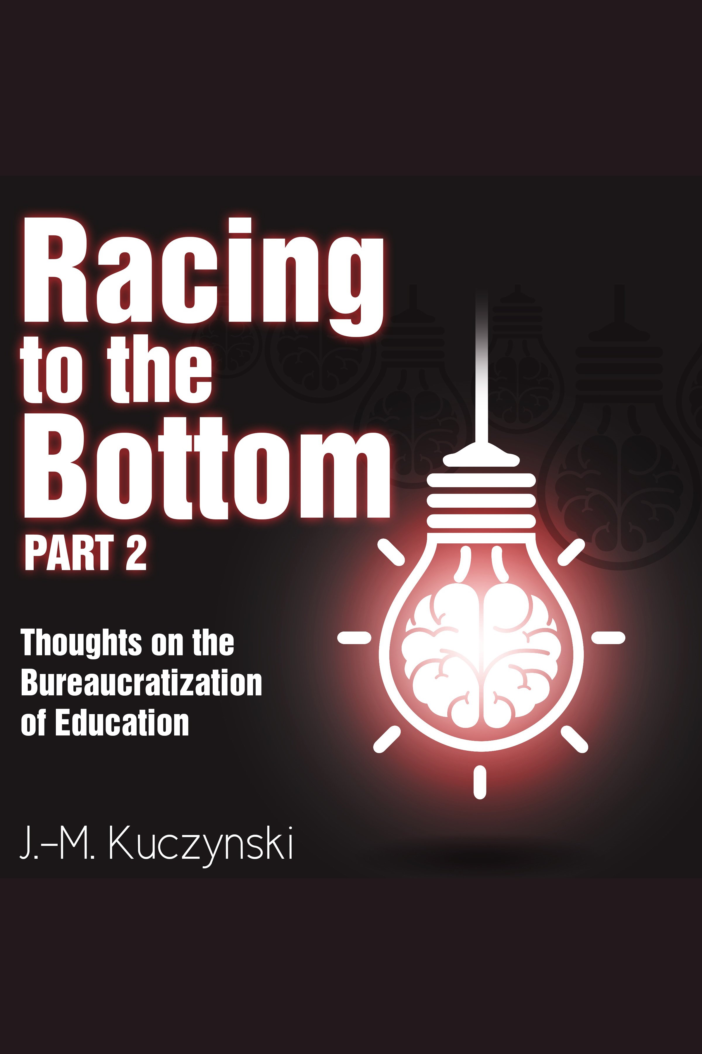 Racing to the Bottom part 2 Thoughts on the Bureaucratization of Education cover image