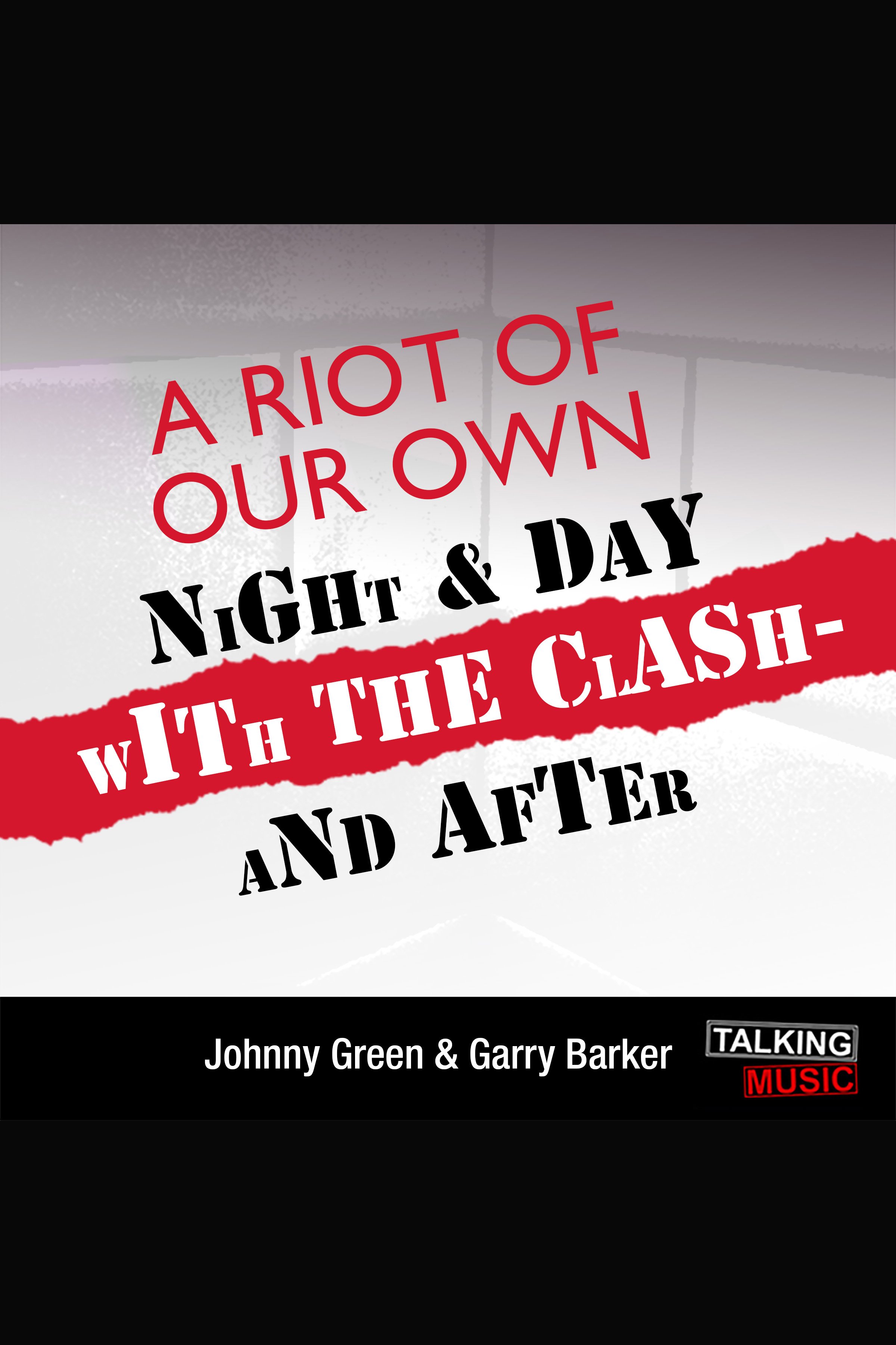 Riot Of Our Own, A Night And Day With The Clash cover image