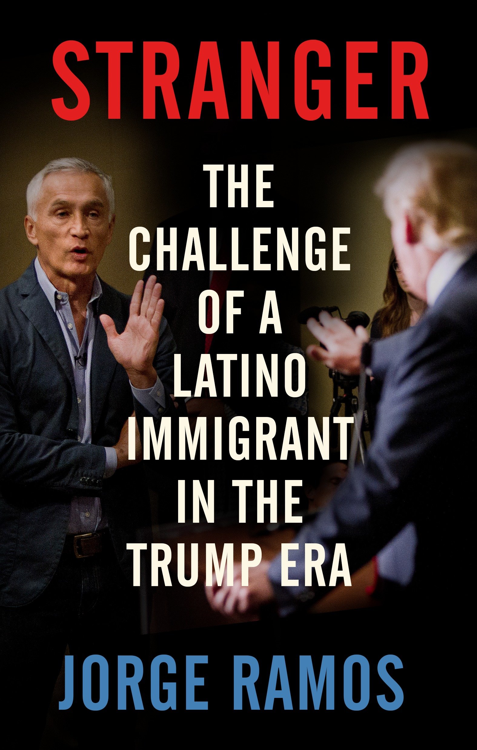 Image de couverture de Stranger [electronic resource] : The Challenge of a Latino Immigrant in the Trump Era