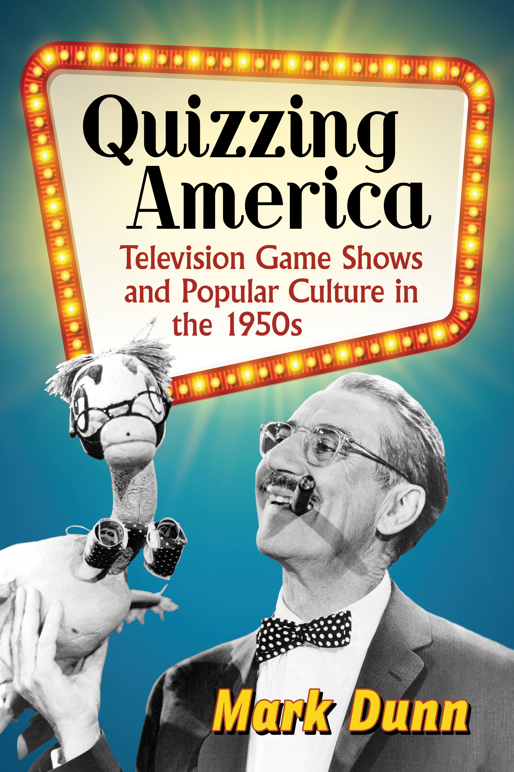 Cover image for Quizzing America [electronic resource] : Television Game Shows and Popular Culture in the 1950s