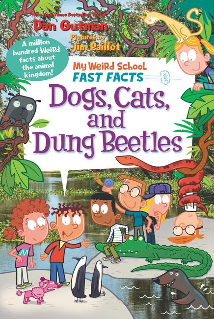 My Weird School Fast Facts: Dogs, Cats, and Dung Beetles cover image