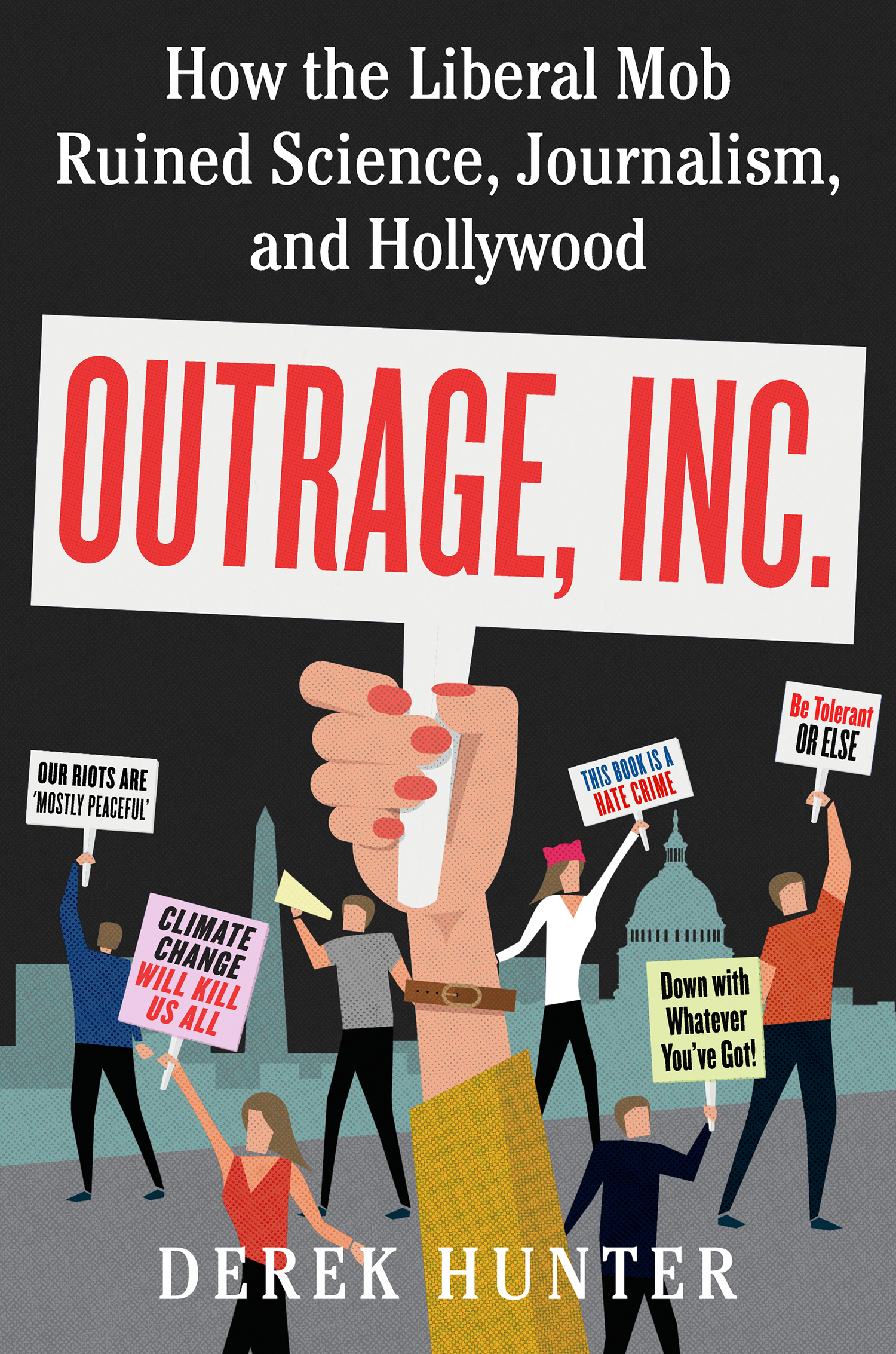 Outrage, Inc.  how the liberal mob ruined science, journalism, and Hollywood cover image