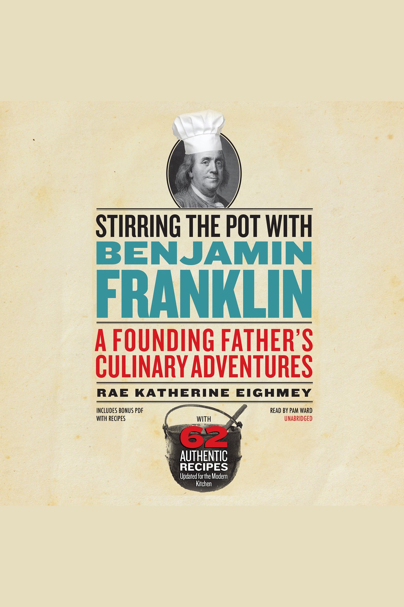 Stirring the Pot with Benjamin Franklin A Founding Father's Culinary Adventures cover image