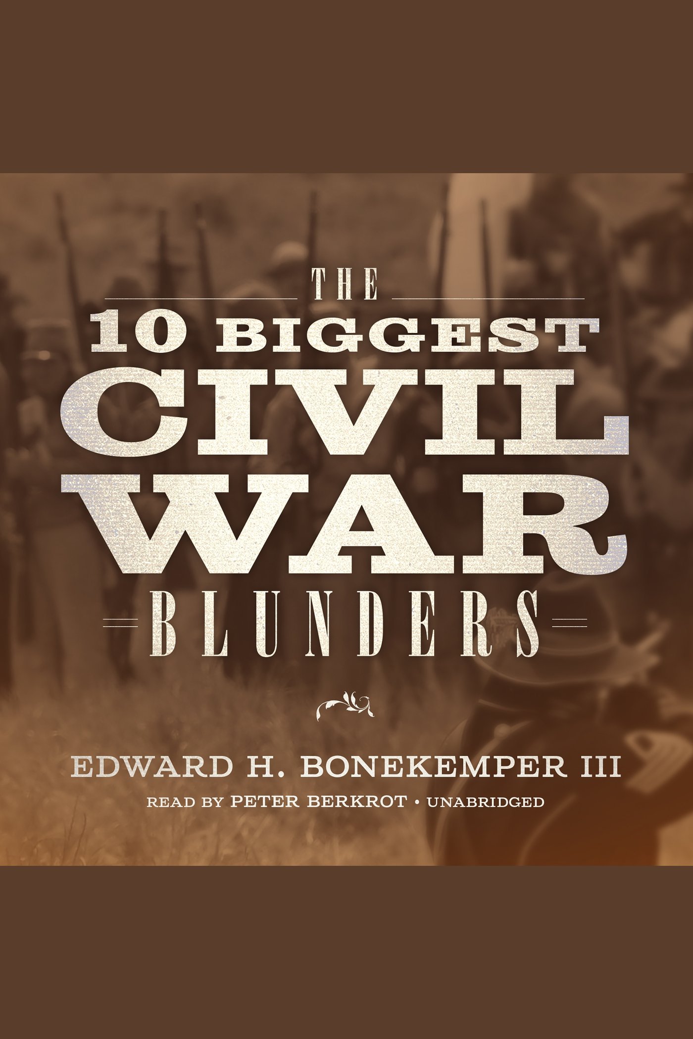The 10 Biggest Civil War Blunders cover image